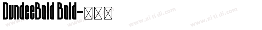DundeeBold Bold字体转换